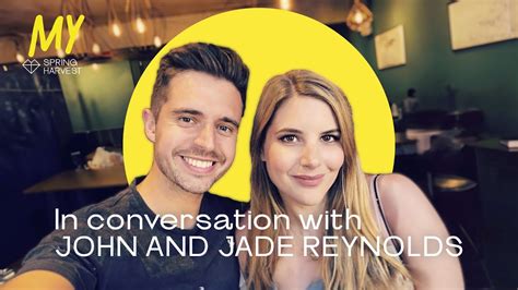 jade reynolds|In Conversation With John and Jade Reynolds: My Spring Harvest